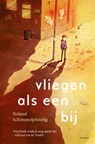 Vliegen als een bij - Roland Schimmelpfennig - 9789021685557
