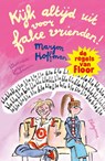 Kijk altijd uit voor fake vrienden! - Marjon Hoffman - 9789021687858
