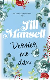 Versier me dan, Jill Mansell -  - 9789021806433