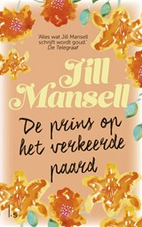 De prins op het verkeerde paard, Jill Mansell -  - 9789021806501