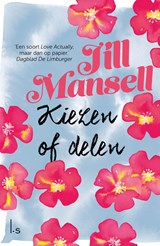 Kiezen of delen, Jill Mansell -  - 9789021806532