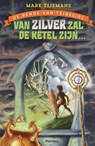 De bende van Teiresias 01 Van zilver zal de ketel zijn - Mark Tijsmans - 9789022329207