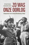 Zo was onze oorlog - Pieter Serrien - 9789022330937