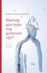 Hoelang gaat papa nog gestorven zijn? - Hannelore Bedert - 9789022337752