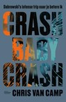 Crash baby crash - Chris Van Camp - 9789022337868