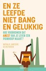 En ze leefde niet bang en gelukkig - Nathalie Janssens de Bisthoven - 9789022341278