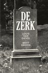 De zerk - Louis van Dievel ; Britt Droog - 9789022343319