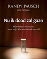 Nu ik dood zal gaan - PAUSCH, Randy & AMP; ZASLOW, Jeffrey - 9789022549735
