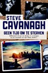 Geen tijd om te sterven - Steve Cavanagh - 9789022571590