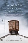 De jongen die zijn vader naar Auschwitz volgde - Jeremy Dronfield - 9789022586075