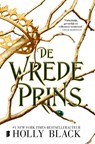De wrede prins - Holly Black - 9789022589571
