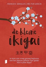 De kleine ikigai, Francesc Miralles ; Héctor García -  - 9789022590669