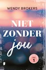 Niet zonder jou - Wendy Brokers - 9789022593745
