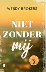 Niet zonder mij - Wendy Brokers - 9789022593769