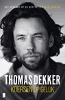 Koersen op geluk - Thomas Dekker - 9789022594582