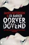 Oorverdovend - J.D. Barker ; James Patterson - 9789022594735