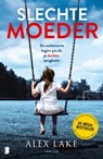 Slechte moeder - Alex Lake ; Deul en Spanjaard - 9789022598740