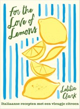 For the Love of Lemons, Letitia Clark -  - 9789023017479