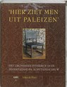 Groninger historische reeks "Hier ziet men uit Paleizen" - J. de Haan - 9789023241560