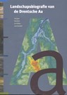 Landschapsbiografie van de Drentsche Aa - Theo Spek - 9789023252719