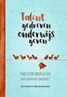 Talentgedreven onderwijs geven - Els Pronk ; Elke Busschots - 9789023256779