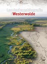 Landschapsbiografie van Westerwolde - Jochem Abbes ; Jan Bakker ; Bauke Roelevink ; Theo Spek ; Geert Volders ; Ruut Wegman - 9789023258933