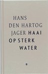 Haai op sterk water - HARTOG JAGER, H. den - 9789023427728