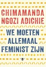 We moeten allemaal feminist zijn - Chimamanda Ngozi Adichie - 9789023443322