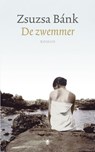 De zwemmer - Zsuzsa Bánk - 9789023446163