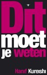 Dit moet je weten - Hanif Kureishi - 9789023447498