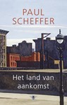Het land van aankomst - Paul Scheffer - 9789023450122