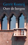 Over de bergen - Gerrit Komrij - 9789023463856