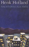Nacht over Alicante - H.J.A. Hofland - 9789023467335