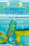 De vorm van vrijheid - Paul  SCHEFFER - 9789023471769
