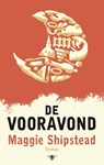 De vooravond - Maggie Shipstead - 9789023474661