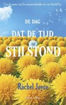 De dag dat de tijd stil stond - Rachel Joyce - 9789023482819