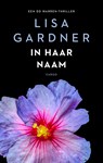 In haar naam - Lisa Gardner - 9789023483786