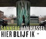 Hier blijf ik - Sanneke van Hassel - 9789023487753
