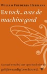 En toch... was de machine goed - W.F. Hermans - 9789023488422