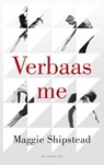 Verbaas me - Maggie Shipstead - 9789023488699