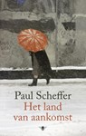 Het land van aankomst - Paul Scheffer - 9789023489214