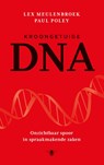 Kroongetuige DNA - Lex Meulenbroek ; Paul Poley - 9789023489320