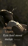 Een heel mooi meisje - Julián López - 9789023492351