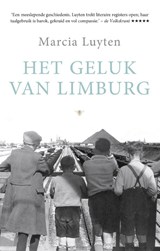 Het geluk van Limburg, Marcia Luyten -  - 9789023496250