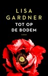 Tot op de bodem - Lisa Gardner - 9789023496892