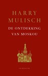De ontdekking van Moskou - Harry Mulisch - 9789023496960