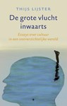 De grote vlucht inwaarts - Thijs Lijster - 9789023497493