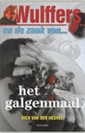 Wulffers en de zaak van het galgemaal - Dick van den Heuvel - 9789023910374