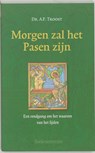 Morgen zal het Pasen zijn - A.F. Troost - 9789023915676