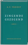 Zingende gezegend - A.F. Troost - 9789023915966